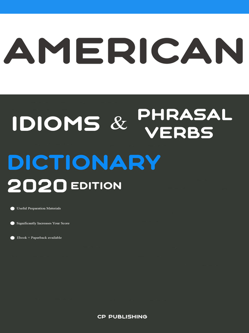 Title details for Dictionary of American Idioms, Phrasal Verbs, and Phrases 2020 Edition by CP Publishing - Available